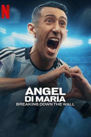 مسلسل Angel Di Maria Breaking Down the Wall 2024 الحلقة 1 مترجمة